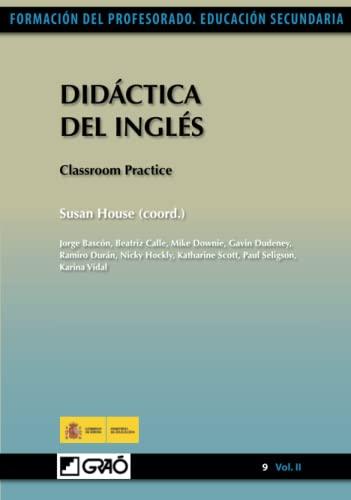 Didáctica del Inglés: Classroom Practice (Didáctica de las Lenguas extranjeras/Formación y Desarrollo Profesional del Profesorado, Band 92)