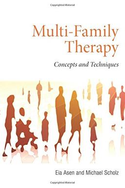 Multi-Family Therapy: Concepts and Techniques