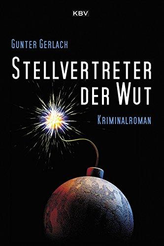 Stellvertreter der Wut: Kriminalroman