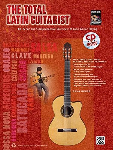 The Total Latin Guitarist: A Fun and Comprehensive Overview of Latin Guitar Playing (Total Guitarist) (The Total Series)