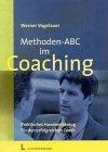 Methoden- ABC im Coaching. Praktisches Handwerkszeug für den erfolgreichen Coach