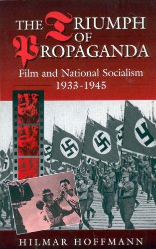 The Triumph of Propaganda: Film and National Socialism, 1933-1945