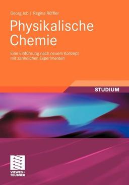 Physikalische Chemie: Eine Einführung Nach Neuem Konzept mit Zahlreichen Experimenten (Studienbücher Chemie) (German Edition)