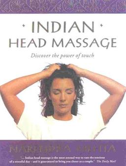 Indian Head Massage: Discover the Power of Touch