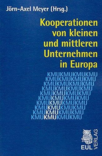 Kooperationen von kleinen und mittleren Unternehmen in Europa: Jahrbuch der KMU-Forschung und -Praxis 2004