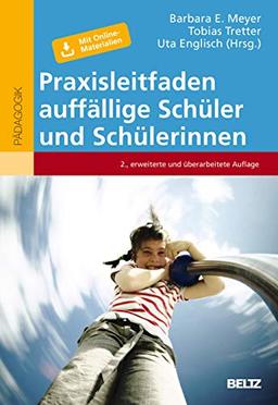 Praxisleitfaden auffällige Schüler und Schülerinnen: Basiswissen und Handlungsmöglichkeiten. Mit Online-Materialien