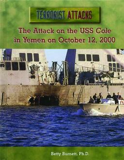 The Attack on the USS Cole in Yemen on October 12, 2000 (Terrorist Attacks)