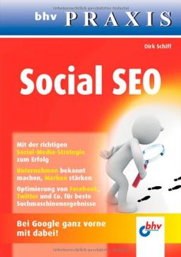 Social SEO: Unternehmer-Ratgeber zu Social Media, Google, SEO & SEM (bhv Praxis)