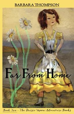 Far From Home (The Daisie Moon Adventure Books, Band 2)