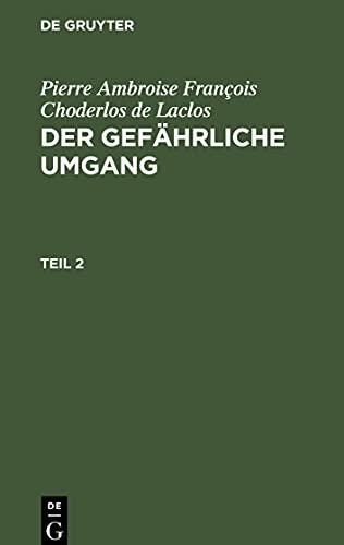 Der gefährliche Umgang, Teil 2, Der gefährliche Umgang Teil 2