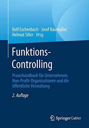 Funktions-Controlling: Praxishandbuch für Unternehmen, Non-Profit-Organisationen und die öffentliche Verwaltung