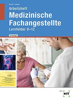 Arbeitsheft mit eingetragenen Lösungen Medizinische Fachangestellte: Lernfelder 9 - 12