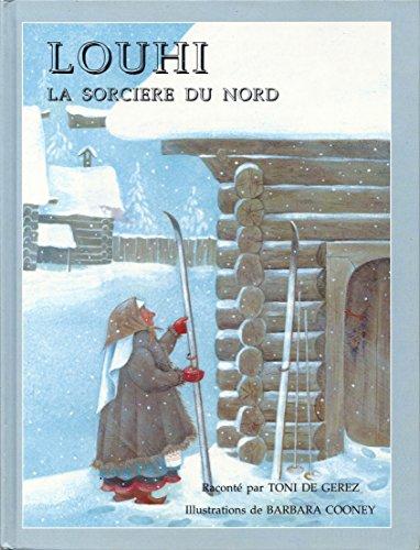 Louhi, la sorcière du Nord : un conte du poème épique finlandais le Kalevala