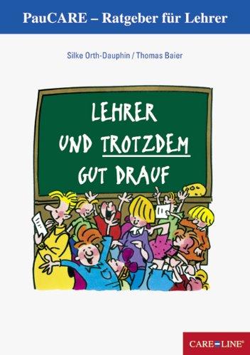 Lehrer und trotzdem gut drauf: Ratgeber für Lehrer