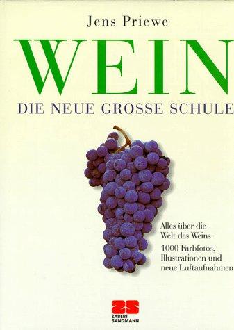 Wein. Die neue grosse Schule. Alles über die Welt des Weins