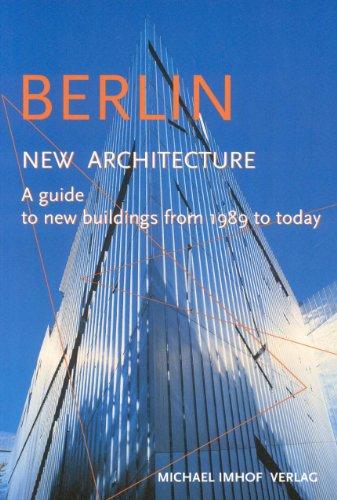 Berlin. New Architecture: A Guide to the new Buildings from 1989 to today