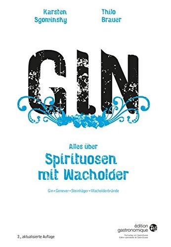 Gin - Alles über Spirituosen mit Wacholder: Gin, Genever, Steinhäger, Wacholderbrände