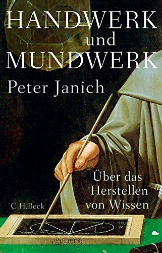 Handwerk und Mundwerk: Über das Herstellen von Wissen