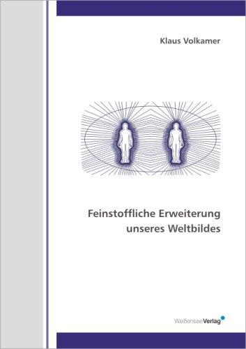 Feinstoffliche Erweiterung unseres Weltbildes