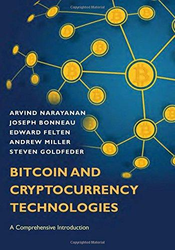 Bitcoin and Cryptocurrency Technologies: A Comprehensive Introduction