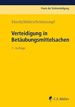 Verteidigung in Betäubungsmittelsachen (Praxis der Strafverteidigung, Band 4)