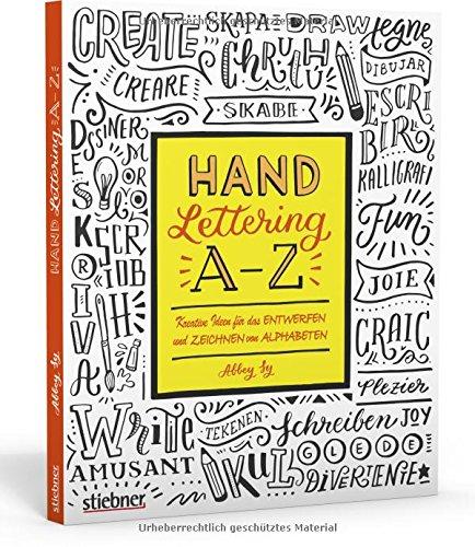 Hand Lettering A-Z: Kreative Ideen für das Entwerfen und Zeichnen von Alphabeten