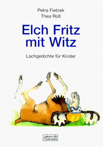 Elch Fritz mit Witz. Lachgedichte für Kinder