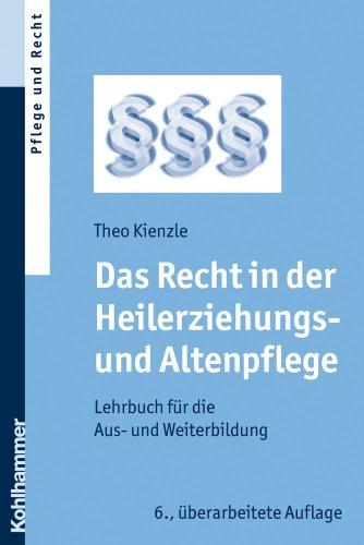 Das Recht in der Heilerziehungs- und Altenpflege: Lehrbuch für die Aus- und Weiterbildung