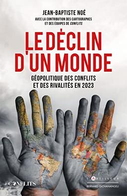 Le déclin d'un monde : géopolitique des conflits et des rivalités en 2023