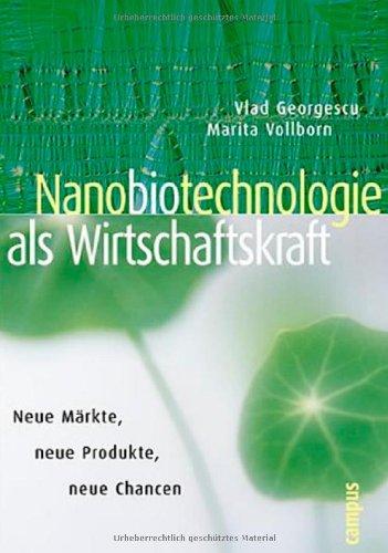 Nanobiotechnologie als Wirtschaftskraft: Neue Märkte, neue Produkte, neue Chancen