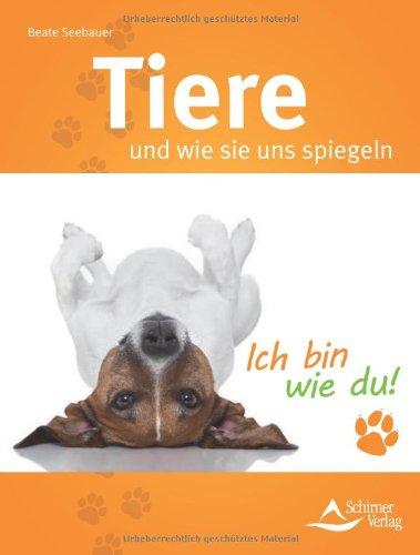 Tiere und wie sie uns spiegeln