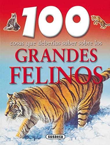 Grandes felinos (100 Cosas Que Deberías Saber)