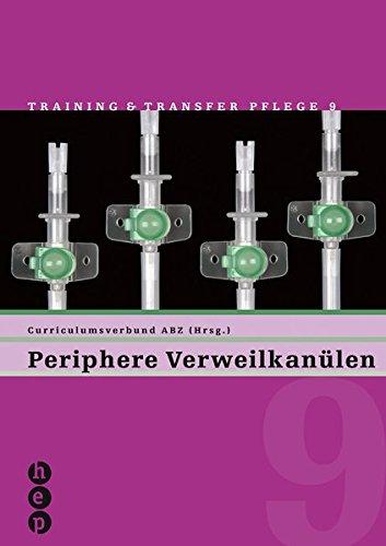 Periphere Verweilkanülen: Training und Transfer Pflege, Heft 9