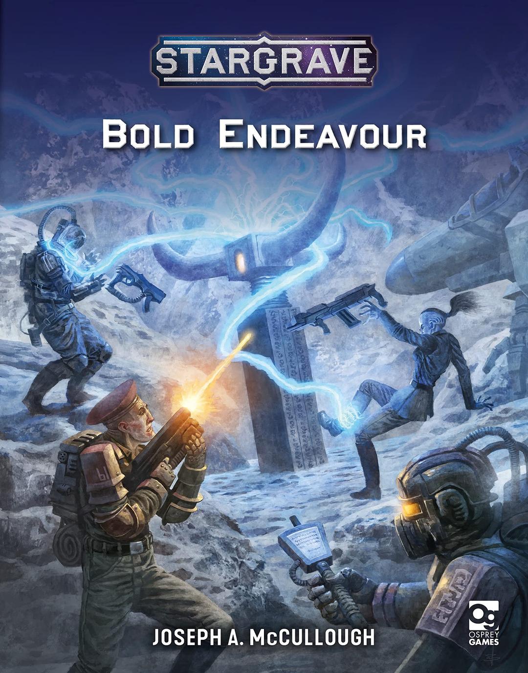 Stargrave: Bold Endeavour: Science Fiction Wargames in the Ravaged Galaxy