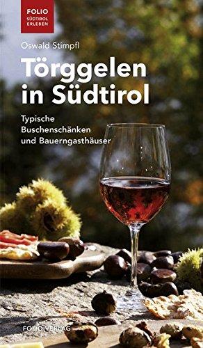 Törggelen in Südtirol: Typische Buschenschänken und Bauerngasthäuser