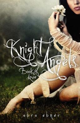 Knight Angels: Book of Love (Book One)