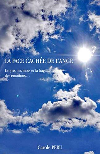 LA FACE CACHÉE DE L'ANGE: Un pas, des mots et la fragilité des émotions...