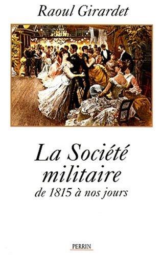 La société militaire : de 1815 à nos jours