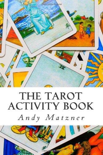 The Tarot Activity Book: A Collection of Creative and Therapeutic Ideas for the Cards