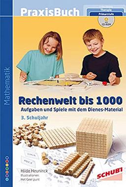 Praxisbuch Rechenwelt bis 1000: Aufgaben und Spiele mit dem Dienes-Material