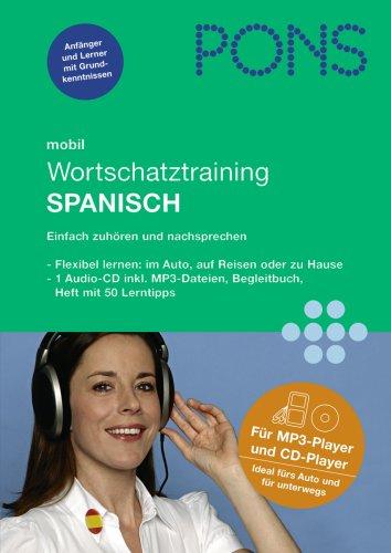 PONS mobil Wortschatztraining Spanisch. CD . Das praktische Sprachtraining für unterwegs (Lernmaterialien)