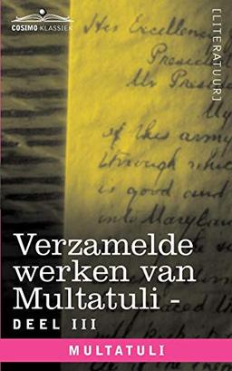 Verzamelde Werken Van Multatuli (in 10 Delen) - Deel III - Ideen - Eerste Bundel