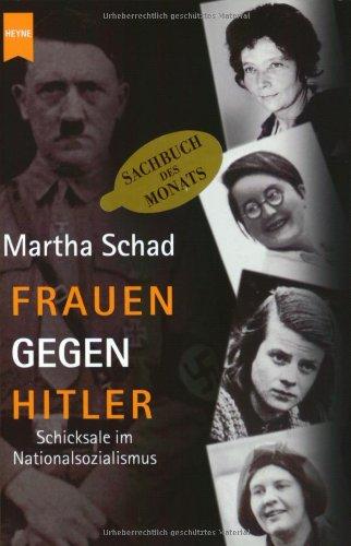 Frauen gegen Hitler. Schicksale im Nationalsozialismus.