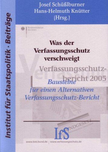 Was der Verfassungsschutz verschweigt: Bausteine für einen Alternativen Verfassungsschutzbericht