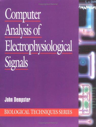 Computer Analysis of Electrophysiological Signals (Biological Techniques Series)