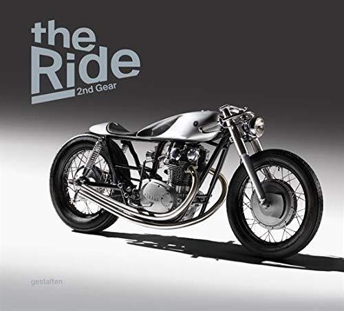 The Ride 2nd Gear: New Custom Motorcyclesand Their Builders. Gentlemen Edition