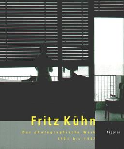 Fritz Kühn, Das photographische Werk 1931 - 1967