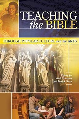 Teaching the Bible through Popular Culture and the Arts (Society of Biblical Literature)