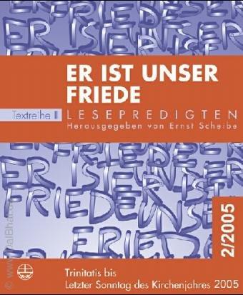 Lesepredigten 2/2005. Er ist unser Friede