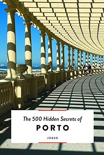 The 500 Hidden Secrets of Porto